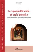 La responsabilité pénale du chef d'entreprise