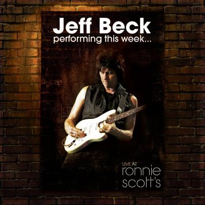 Jeff Beck performing this week - Live at Ronnie Scott's - Edition spécial