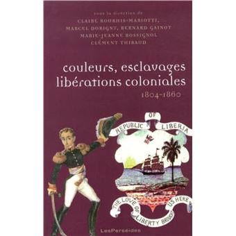Couleurs, esclavages, libérations coloniales