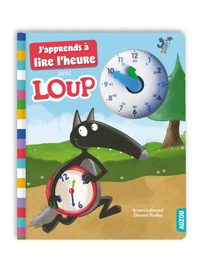 J'apprends à lire l'heure avec loup - Orianne Lallemand - cartonné