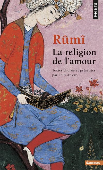Rumi Voix Spirituelles La Religion De L Amour Poche Mawlana Djalal Od Din Rumi Achat Livre Fnac
