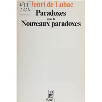 Paradoxes. Suivi De: Nouveaux Paradoxes - Henri De Lubac - Achat Livre ...