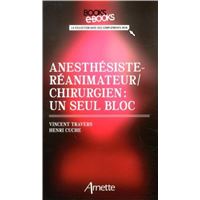 Anesthésiste-réanimateur/chirurgien : un seul bloc