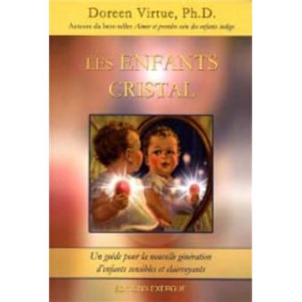 Les enfants cristal - Un guide pour la nouvelle génération d'enfants sensibles et clairvoyants - 1