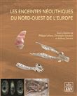 Les enceintes néolithiques du nord-ouest de l'Europe