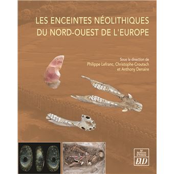 Les enceintes néolithiques du nord-ouest de l'Europe