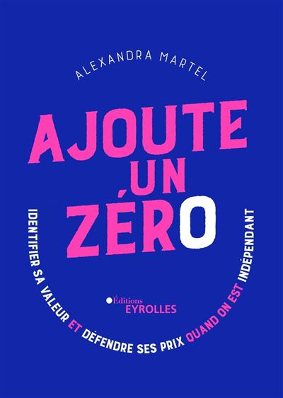 Ajoute un zéro - Alexandra Martel (2021)