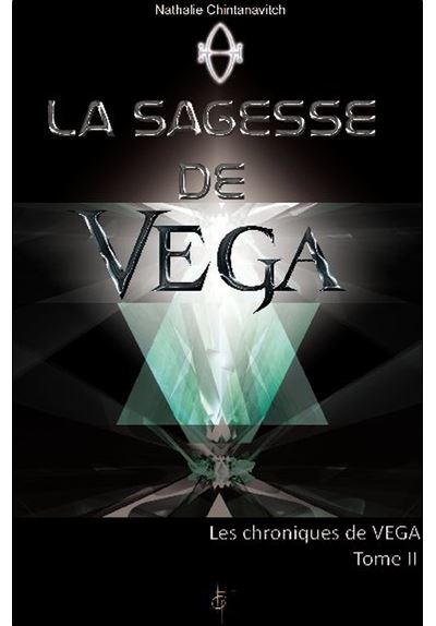 La sagesse de Véga - Les chroniques de Véga - Nathalie Chintanavitch - broché