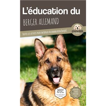 L'ÉDUCATION DU BERGER ALLEMAND - Edition 2021 enrichie - 1