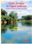 Guide pratique de l'agent préleveur chargé de la police des milieux aquatiques