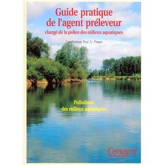 Guide pratique de l'agent préleveur chargé de la police des milieux aquatiques