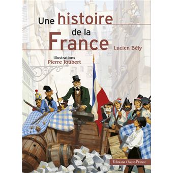 Une histoire de la France illustrée  relié  Lucien Bély, Pierre