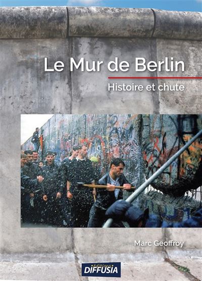 Le Mur de Berlin - Marc Geoffroy - broché