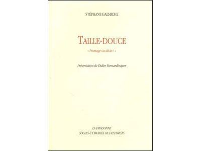 Taille-Douce - Stéphane Galmiche - broché