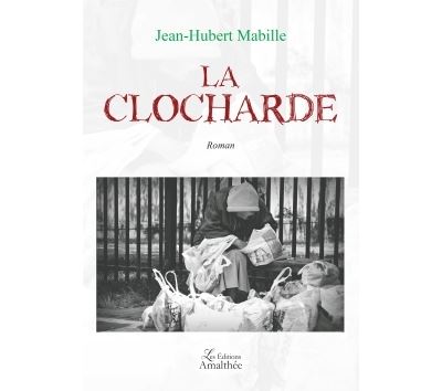 La clocharde -  MABILLE-JH - broché