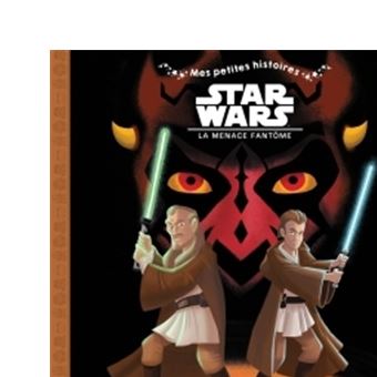 Star Wars Tome 1 Star Wars Mes Petites Histoires Episode 1 La Menace Fantome Collectif Relie Achat Livre Fnac