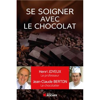 Comment Se Soigner Avec Le Chocolat Broche Henri Joyeux Jean Claude Berton Christian Cabrol Achat Livre Ou Ebook Fnac