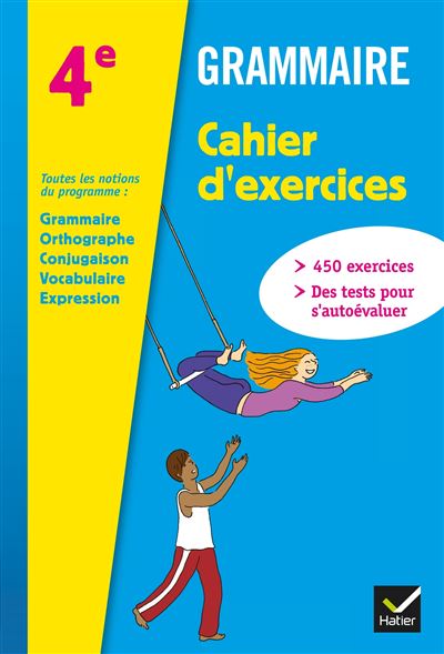 Grammaire 4e éd. 2013 - Cahier d'exercices de l'élève