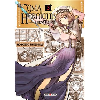 Coma héroïque dans un autre monde T03