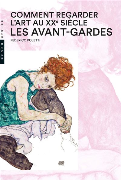 Comment regarder l'art au XXème Siècle, les avant-Gardes - Federico Poletti - broché
