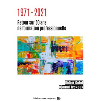 1971-2011 Retour sur 50 ans de formation professionnelle
