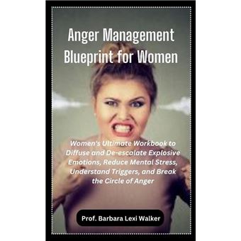 Anger Management Blueprint for Women Women's Ultimate Workbook to ...