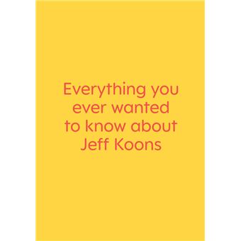 Everything you ever wanted to know about Jeff Koons