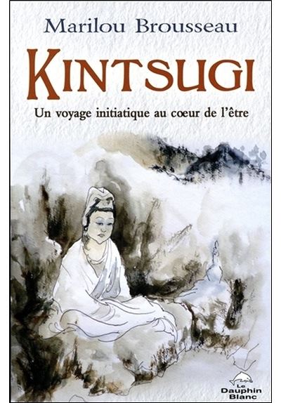 Kintsugi - Un voyage initiatique au coeur de l'être