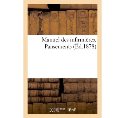Manuel des infirmières. Pansements