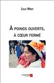 À poings ouverts, à cœur fermé