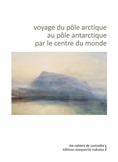 Voyage du pôle arctique  au pôle antarctique par le centre du monde -  Anonyme - broché