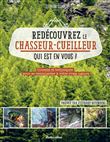 Redécouvrez le chasseur-cueilleur qui est en vous !