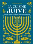 La cuisine juive, toutes les recettes et traditions de la cuisine ashkénaze