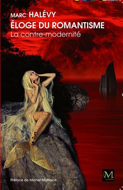 Eloge du romantisme la contre modernite