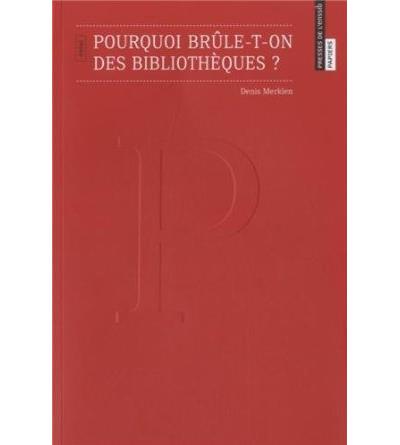 Pourquoi brûle-t-on des bibliothèques ?