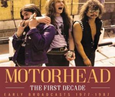 The First Decade Early Radio Broadcast, 1977-1987 - Motörhead - CD ...