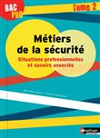 Métiers de la sécurité - Situations professionnelles et savoirs associés Tome 2 Bac pro - élève 2016