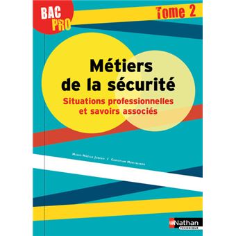 Métiers de la sécurité - Situations professionnelles et savoirs associés Tome 2 Bac pro - élève 2016