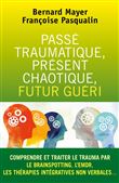 Passé traumatique, présent chaotique, futur guéri