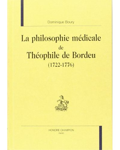 La philosophie médicale de Théophile de Bordeu 17221776 relié