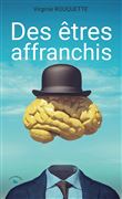 Des êtres affranchis