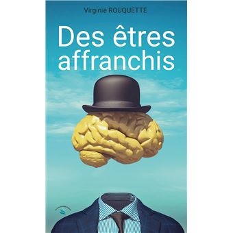 Des êtres affranchis