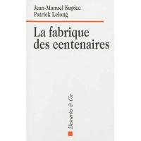 La fabrique des centenaires