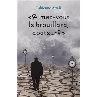 « Aimez-vous le brouillard, docteur ? »