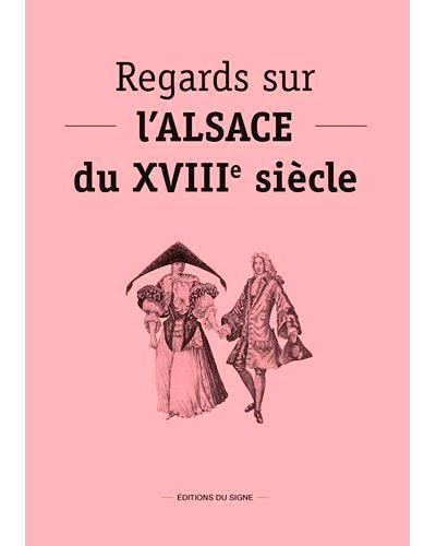 Regards sur l'alsace du 18e siecle