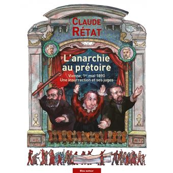 L'anarchie au prétoire - Vienne 1er mai 1890, une insurrecti