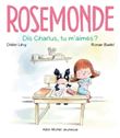 Rosemonde T3 Dis Charlus, tu m'aimes ?