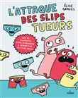 L'attaque des slips tueurs - la BD pour apprendre à combattre les fake news