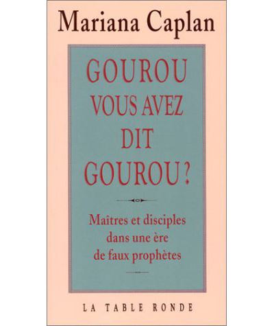 Gourou, vous avez dit gourou ?