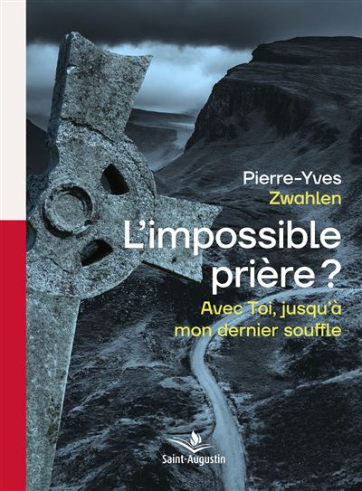 L'impossible prière? - Pierre-Yves Zwahlen - broché